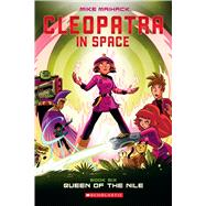 Queen of the Nile: A Graphic Novel (Cleopatra in Space #6)
