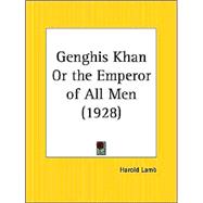 Genghis Khan or the Emperor of All Men 1928