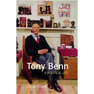 Tony Benn : A Political Life