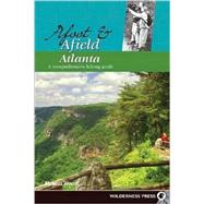 Afoot and Afield: Atlanta A Comprehensive Hiking Guide