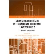 Changing Orders in International Economic Law Volume 2