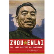 Zhou Enlai: The Last Perfect Revolutionary, A Biography