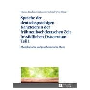 Sprache Der Deutschsprachigen Kanzleien in Der Fruehneuhochdeutschen Zeit Im Suedlichen Ostseeraum Teil 1