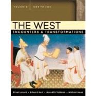 West, The: Encounters & Transformations, Volume B (1300-1815)