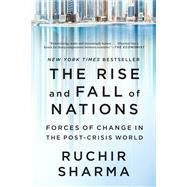 The Rise and Fall of Nations Forces of Change in the Post-Crisis World