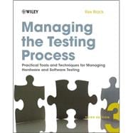 Managing the Testing Process Practical Tools and Techniques for Managing Hardware and Software Testing