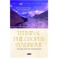 Terminal Philosophy Syndrome - Ecology and the Imponderable