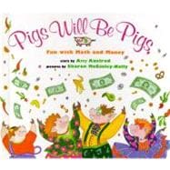Pigs Will Be Pigs Fun with Math and Money