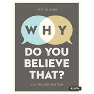 Why Do You Believe That?