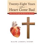 Twenty-eight Years With a Heart Gone Bad