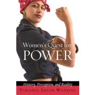Women's Quest for Power : History, Perception, and Reality