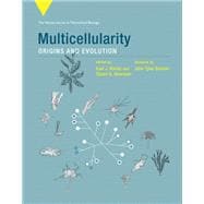 Multicellularity Origins and Evolution