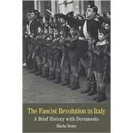 The Fascist Revolution in Italy A Brief History with Documents