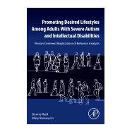 Promoting Desired Lifestyles Among Adults With Severe Autism and Intellectual Disabilities
