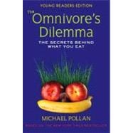 The Omnivore's Dilemma: The Secrets Behind What You Eat The Secrets Behind What You Eat