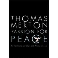 Passion for Peace Reflections on War and Nonviolence