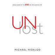 Unlost: Being Found by the One We Are Looking for