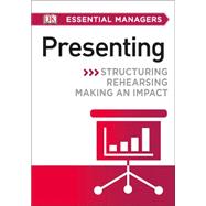 DK Essential Managers: Presenting