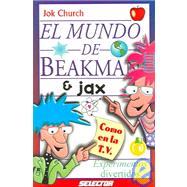 El mundo de Beakman & Jax / The world of Beakman & Jax