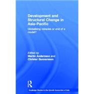 Development and Structural Change in Asia-Pacific: Globalising Miracles or the End of a Model?