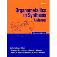 Organometallics in Synthesis: A Manual, Second Edition