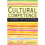Cultural Competence A Primer for Educators (with InfoTrac)
