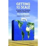 Getting to Scale Growing Your Business Without Selling Out