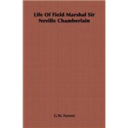 Life of Field Marshal Sir Neville Chamberlain