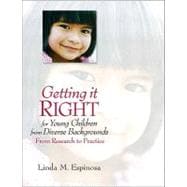 Getting it RIGHT for Young Children from Diverse Backgrounds Applying Research to Improve Practice