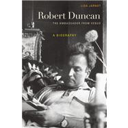 Robert Duncan, the Ambassador from Venus