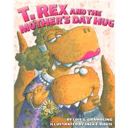 T. Rex and the Mother's Day Hug