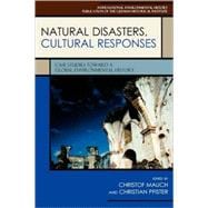Natural Disasters, Cultural Responses Case Studies toward a Global Environmental History