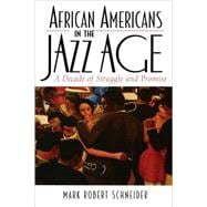 African Americans in the Jazz Age A Decade of Struggle and Promise