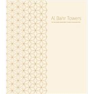 Al Bahr Towers : The Abu Dhabi Investment Council Headquarters