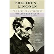 President Lincoln The Duty of a Statesman