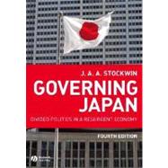 Governing Japan Divided Politics in a Resurgent Economy