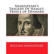 Shakespeare's Tragedy of Hamlet, Prince of Denmark
