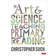 The Art and Science of Teaching Primary Reading
