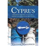 Cyprus: Diplomatic History and the Clash of Theory in International Relations