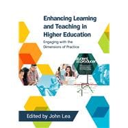EBOOK: Enhancing Learning and Teaching in Higher Education: Engaging with the Dimensions of Practice