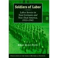 Soldiers of Labor: Labor Service in Nazi Germany and New Deal America, 1933â€“1945