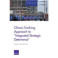 China’s Evolving Approach to “Integrated Strategic Deterrence”