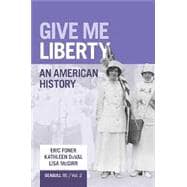 Give Me Liberty! An American History Volume 2