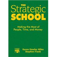 The Strategic School; Making the Most of People, Time, and Money