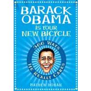 Barack Obama Is Your New Bicycle 366 Ways He Really Cares
