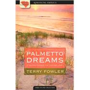 Palmetto Dreams : A Second Chance for Lasting Love