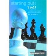 Starting Out: 1e4 A Reliable Repertoire for the Opening Player