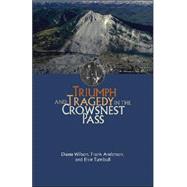 Triumph And Tragedy In The Crowsnest Pass