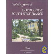 Hidden Gems of Dordogne and South West France