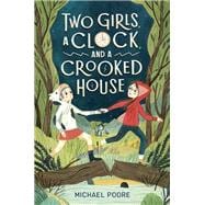Two Girls, a Clock, and a Crooked House